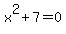 x%5E2%2B7+=+0