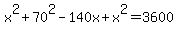 x%5E2%2B70%5E2-140x%2Bx%5E2=3600