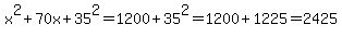 x%5E2%2B70x%2B35%5E2=1200%2B35%5E2=1200%2B1225=2425