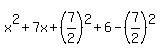 x%5E2%2B7x%2B%287%2F2%29%5E2%2B6-%287%2F2%29%5E2