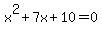 x%5E2%2B7x%2B10=0