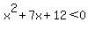 x%5E2%2B7x%2B12%3C0