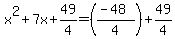 x%5E2%2B7x%2B49%2F4=%28%28-48%29%2F4%29%2B+49%2F4