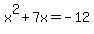 x%5E2%2B7x=-12