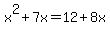 x%5E2%2B7x=12%2B8x
