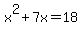x%5E2%2B7x=18