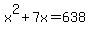 x%5E2%2B7x=638