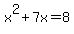 x%5E2%2B7x=8