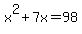 x%5E2%2B7x+=+98