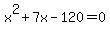 x%5E2%2B7x-120+=+0