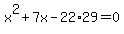 x%5E2%2B7x-22%2A29=0