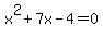 x%5E2%2B7x-4=0