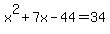 x%5E2%2B7x-44=34