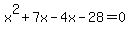 x%5E2%2B7x-4x-28=0