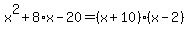 x%5E2%2B8%2Ax-20=%28x%2B10%29%28x-2%29