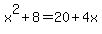 x%5E2%2B8=20%2B4x