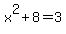 x%5E2%2B8=3