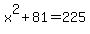 x%5E2%2B81=225