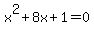 x%5E2%2B8x%2B1=0