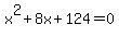 x%5E2%2B8x%2B124=0