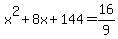 x%5E2%2B8x%2B144=16%2F9