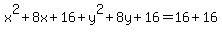 x%5E2%2B8x%2B16%2By%5E2%2B8y%2B16=16%2B16