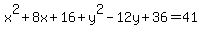 x%5E2%2B8x%2B16%2By%5E2-12y%2B36=41