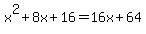 x%5E2%2B8x%2B16=16x%2B64