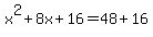 x%5E2%2B8x%2B16=48%2B16
