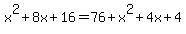 x%5E2%2B8x%2B16=76%2Bx%5E2%2B4x%2B4