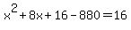 x%5E2%2B8x%2B16-880=16