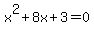 x%5E2%2B8x%2B3=0