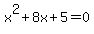 x%5E2%2B8x%2B5=0