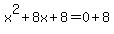 x%5E2%2B8x%2B8=0%2B8