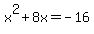 x%5E2%2B8x=+-16