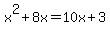 x%5E2%2B8x=10x%2B3