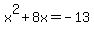 x%5E2%2B8x+=+-13