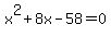x%5E2%2B8x+-58=0