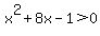 x%5E2%2B8x-1%3E0