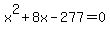 x%5E2%2B8x-277=0