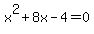 x%5E2%2B8x-4=0