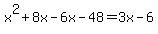 x%5E2%2B8x-6x-48=3x-6
