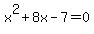 x%5E2%2B8x-7=0