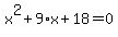 x%5E2%2B9%2Ax%2B18=0