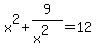 x%5E2%2B9%2F%28x%5E2%29=12