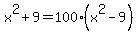x%5E2%2B9=100%28x%5E2-9%29