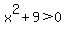 x%5E2%2B9%3E0