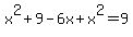 x%5E2%2B9-6x%2Bx%5E2=9