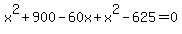 x%5E2%2B900-60x%2Bx%5E2-625=0