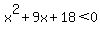 x%5E2%2B9x%2B18+%3C0